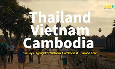 Highlight of Vietnam, Cambodia & Thailand